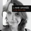 L'Amie Grainée
