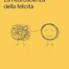 La neuroscienza della felicità
