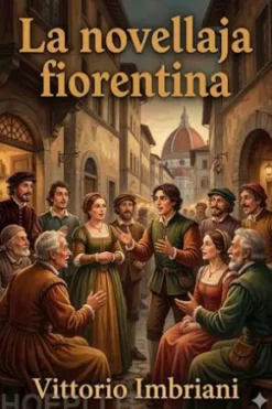 La novellaja fiorentina / Fiabe e novelline stenografate in Firenze dal dettato popolare
