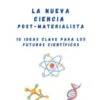 La nueva ciencia post materialista