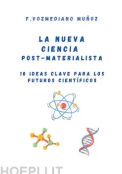 La nueva ciencia post materialista