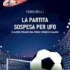 La partita sospesa per UFO