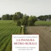 La pianura metro-rurale