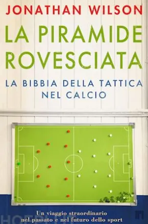 La piramide rovesciata. La bibbia della tattica nel calcio