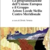 La programmazione dell'Unione Europea e il Gruppo Azione Locale Sicilia Centro Meridionale