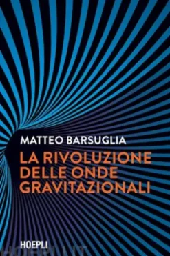 La rivoluzione delle onde gravitazionali