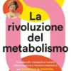 La rivoluzione del metabolismo