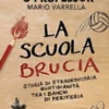 La scuola brucia