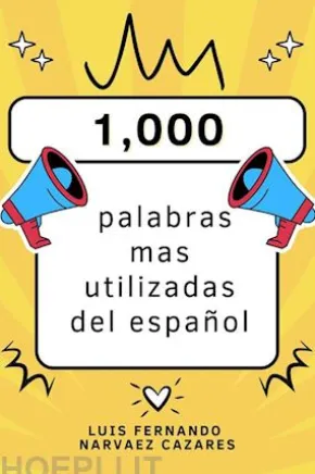 Las 1,000 Palabras Mas Utilizadas Del Español