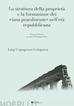 La struttura della proprietà e la formazione dei «iura praediorum» nell'età repubblicana