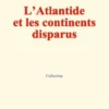L’Atlantide et les continents disparus