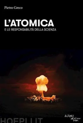 L'atomica e le responsabilità della scienza