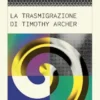 La trasmigrazione di Timothy Archer