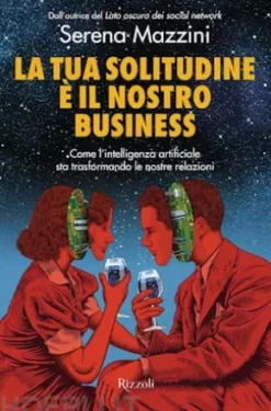 La tua solitudine è il nostro business