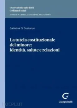 La tutela costituzionale del minore: identità, salute e relazioni - e-Book