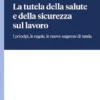 La tutela della salute e della sicurezza sul lavoro - e-Book