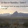 Là-bas en Namibie / Tome 1