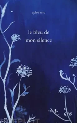 Le bleu de mon silence