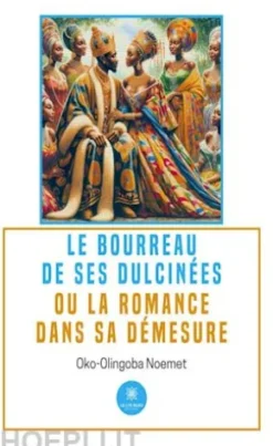 Le bourreau de ses dulcinéesou la romance dans sa démesure