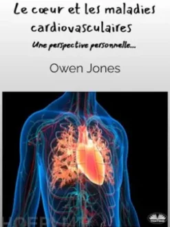 Le Cœur Et Les Maladies Cardiovasculaires