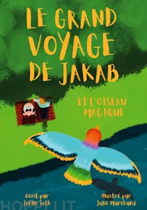 Le Grand Voyage de Jakab et l'Oiseau Magique