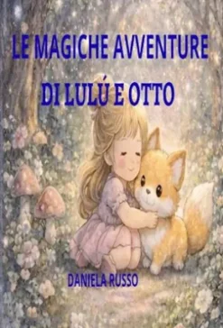 LE MAGICHE AVVENTUTE DI LULU' E OTTO
