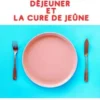 Le Plan sans petit-déjeuner ET La Cure de Jeûne (Traduit)