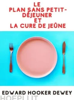 Le Plan sans petit-déjeuner ET La Cure de Jeûne (Traduit)