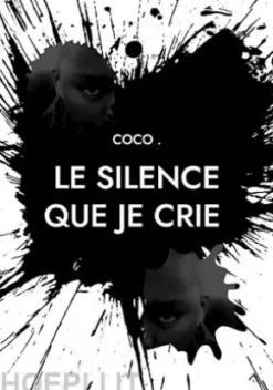 Le silence que je crie