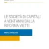 Le società di capitali a vent'anni dalla riforma Vietti