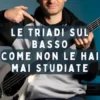 Le Triadi sul Basso come non le hai mai studiate