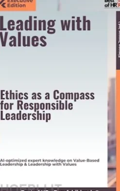 Leading with Values – Ethics as a Compass for Responsible Leadership