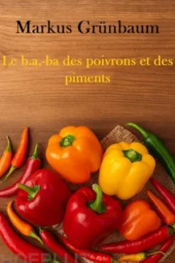Le b.a.-ba des poivrons et des piments