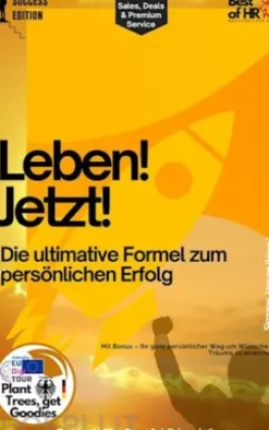 Leben! Jetzt! – Die ultimative Formel zum persönlichen Erfolg