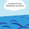 Le ciel et la mer finiront par se marier