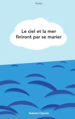 Le ciel et la mer finiront par se marier
