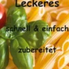 Leckeres - einfach und schnell zubereitet