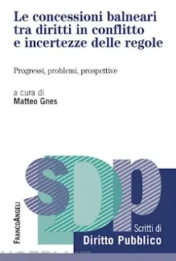 Le concessioni balneari tra diritti in conflitto e incertezze delle regole