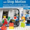 LEGO®-Filme mit Stop Motion