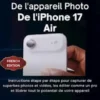 Le guide d'utilisation ultime de l'appareil photo de l'iPhone 17 Air