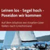 Leinen los - Segel hoch - Poseidon wir kommen