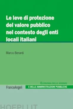Le leve di protezione del valore pubblico nel contesto degli enti locali italiani