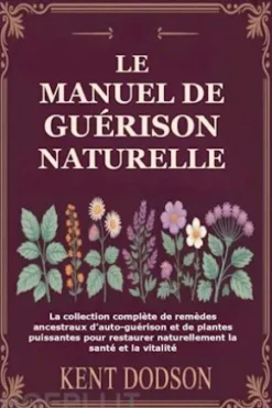 Le Manuel de Guérison Naturelle