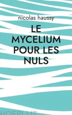 Le mycelium pour les nuls