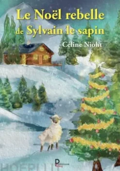 Le Noël rebelle de Sylvain le sapin