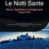 Le Notti Sante: Rituali, Significato e la Magia delle Dodici Notti