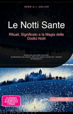 Le Notti Sante: Rituali, Significato e la Magia delle Dodici Notti