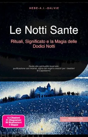 Le Notti Sante: Rituali, Significato e la Magia delle Dodici Notti