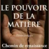 Le pouvoir de la matière