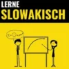 Lerne Slowakisch - Schnell / Einfach / Effizient